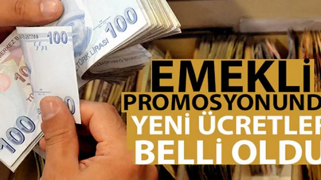 Emekli promosyonunda yeni ücretler belli oldu