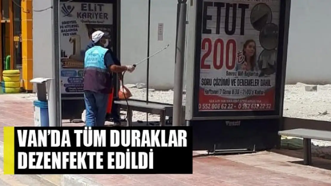 Van'da tüm duraklar dezenfekte edildi