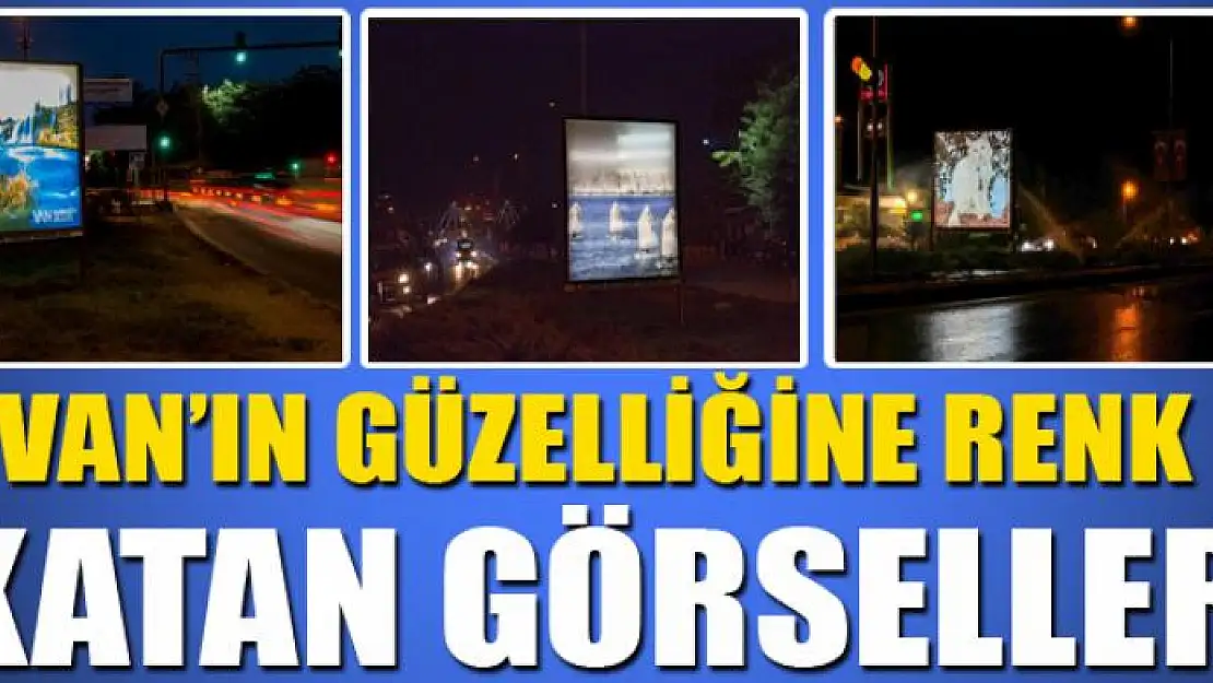 Van'ın güzelliğine renk katan görseller