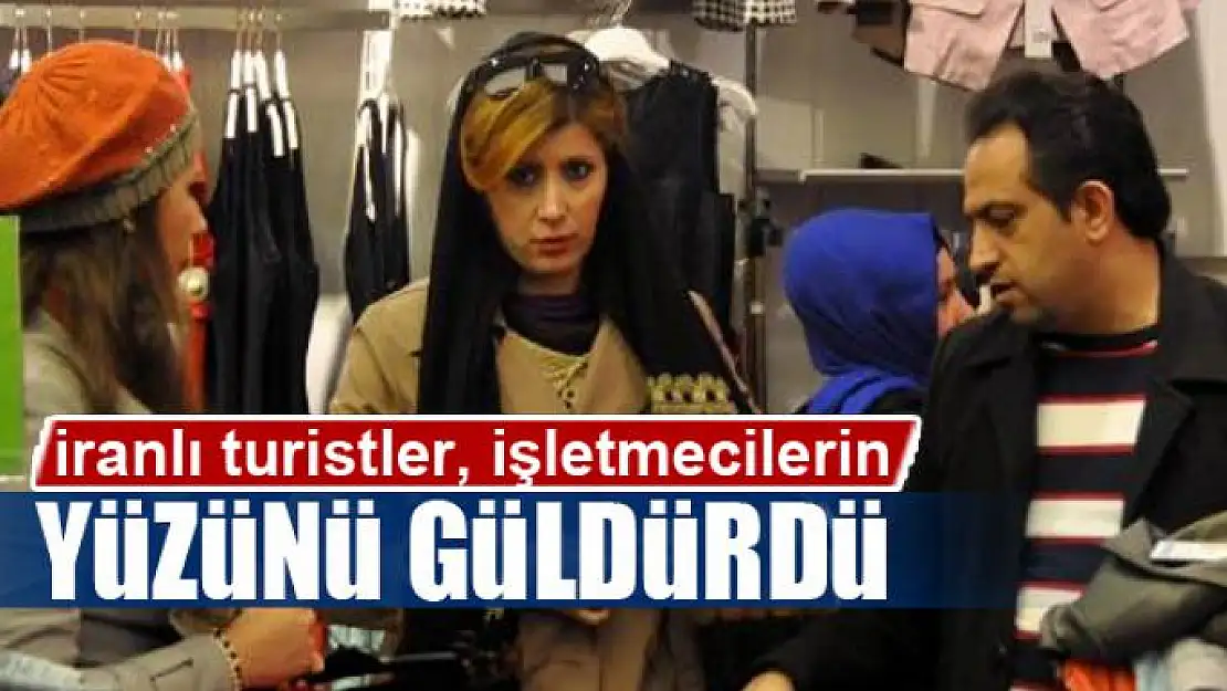 İranlı turistler, işletmecilerin yüzünü güldürdü