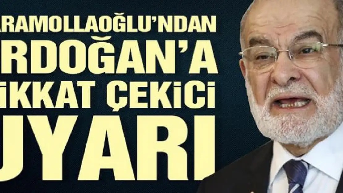 Karamollaoğlu'ndan Erdoğan'a dikkat çeken uyarı