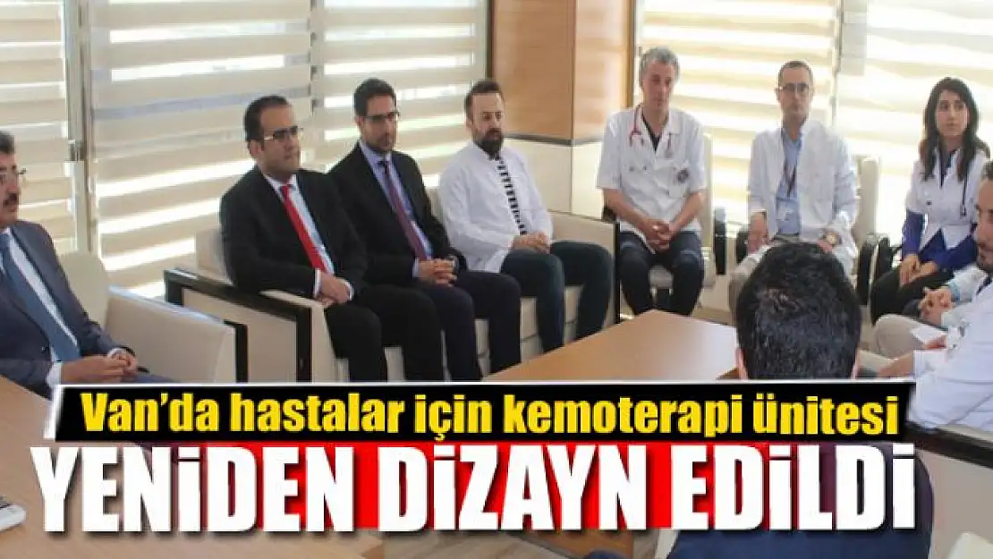 Van'da hastalar için kemoterapi ünitesi yeniden dizayn edildi