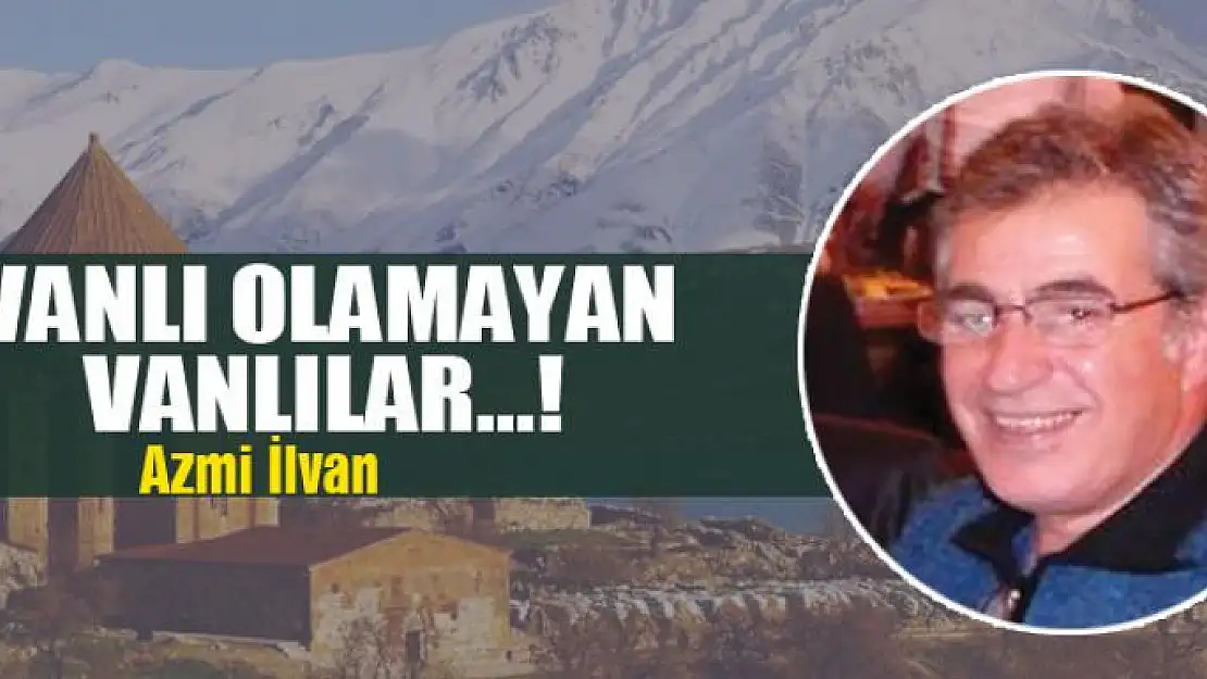 Vanlı Olamayan Vanlılar...!