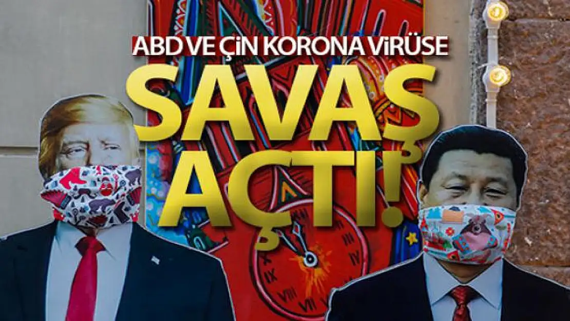 ABD ve Çin korona virüse savaş açtı