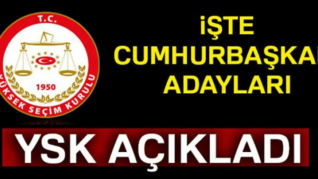 YSK, Cumhurbaşkanı adaylarını açıkladı