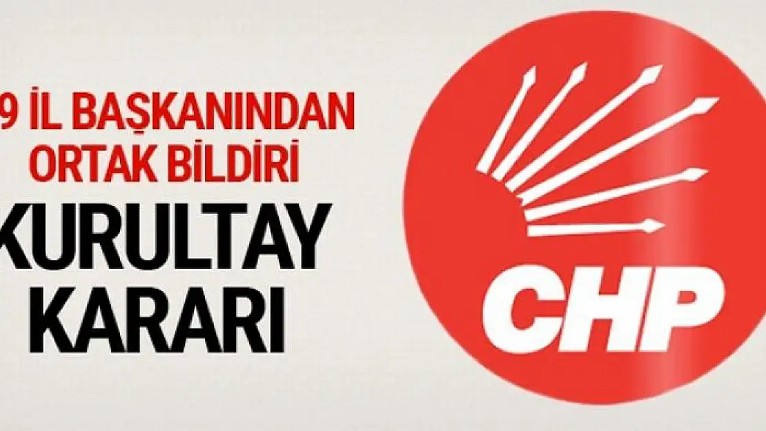 CHP il başkanlarından ortak kurultay açıklaması