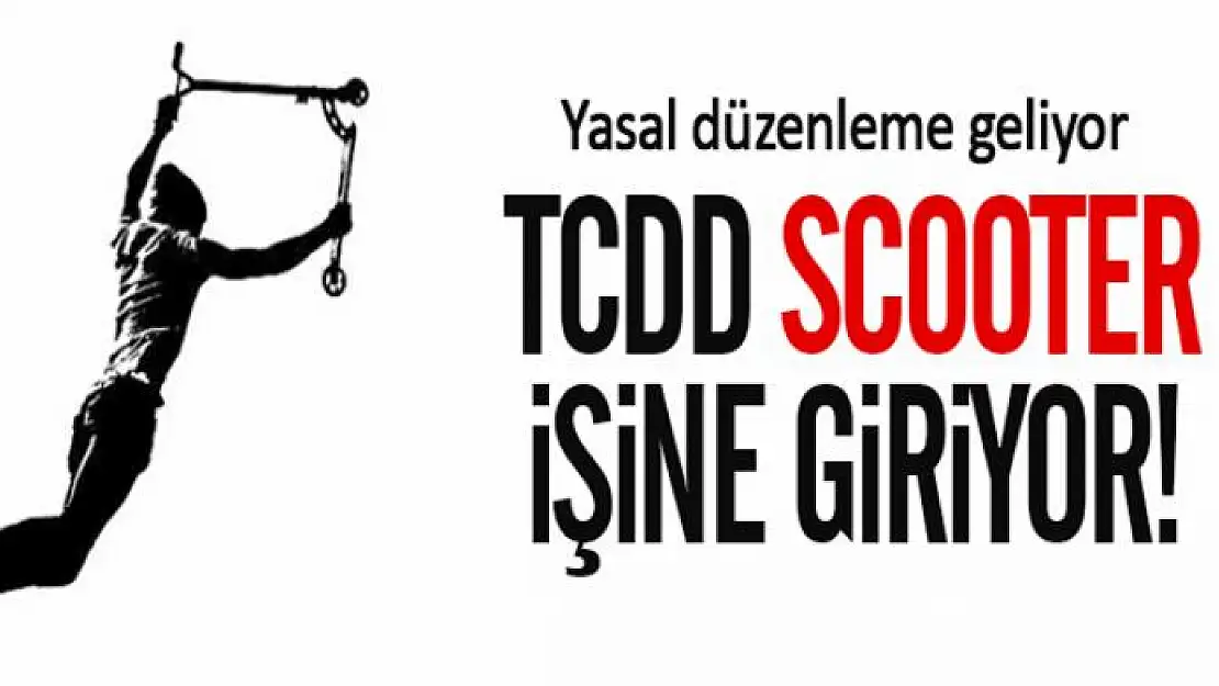 'Scooter'a yasal düzenleme geliyor! TCDD'de scooter işine giriyor