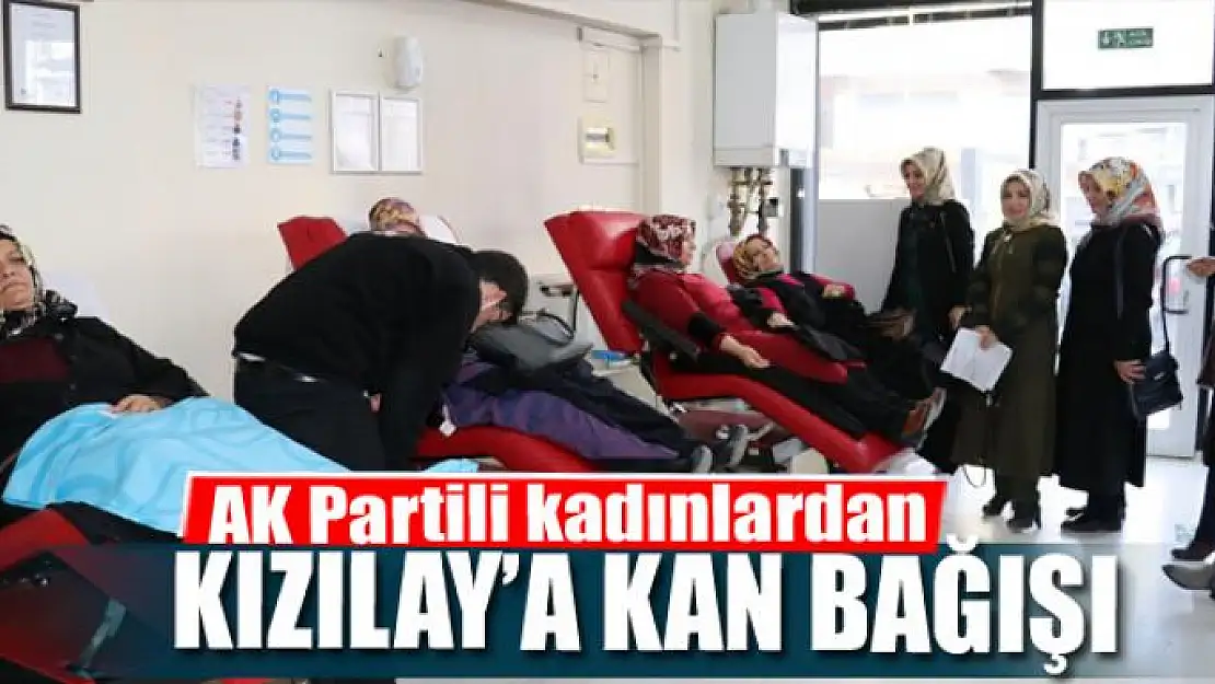 AK Partili kadınlardan Kızılay'a kan bağışı