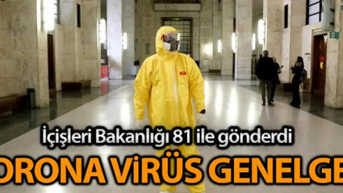 İçişleri Bakanlığı 81 İl Valiliğine 'Korona Virüs Tedbirleri' genelgesi gönderdi