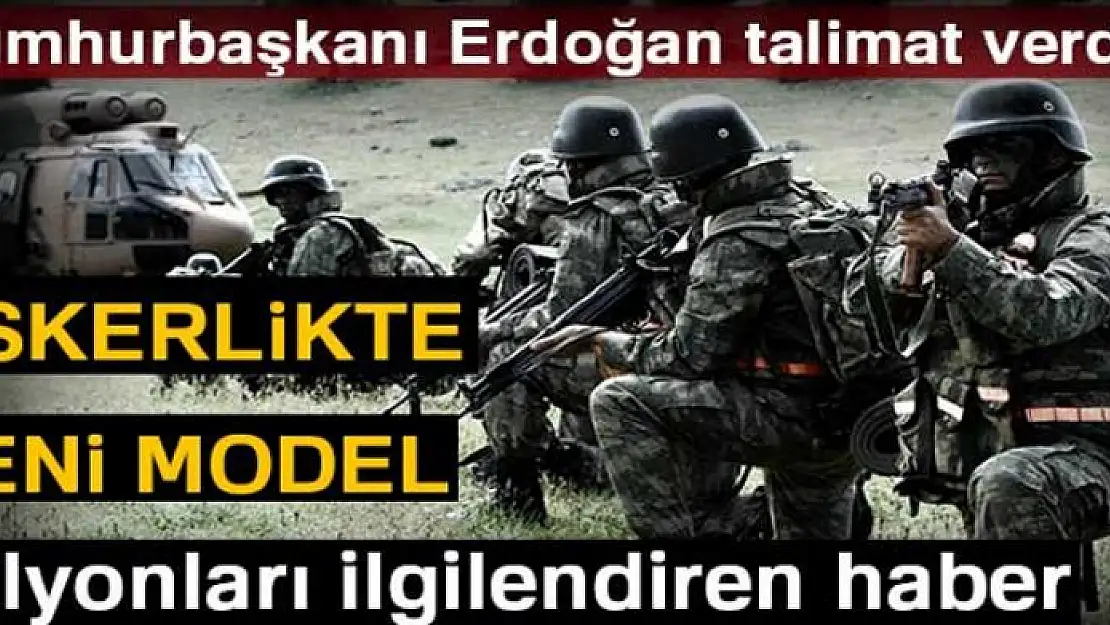 Askerliğe yeni model