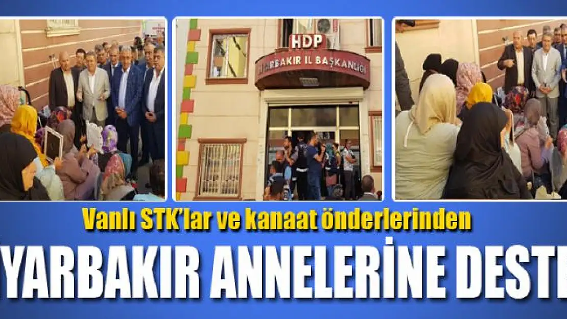 Vanlı STK'lar ve kanaat önderlerinden Diyarbakır Annelerine destek