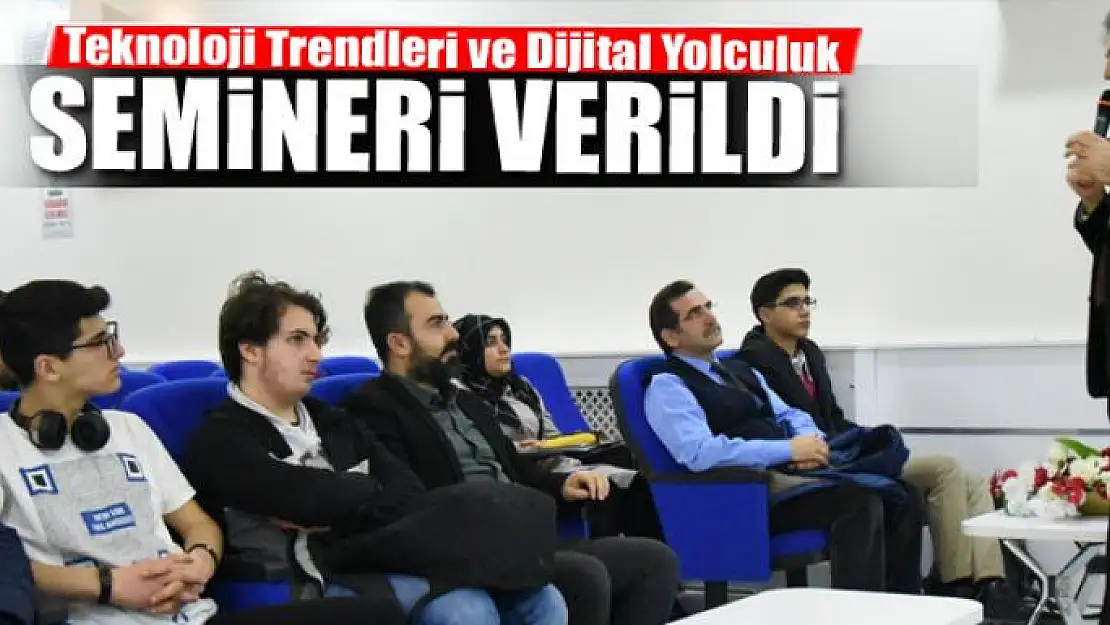 İpekyolu'nda 'Teknoloji Trendleri ve Dijital Yolculuk' semineri