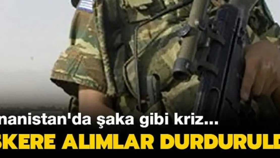 Yunanistan'da şaka gibi kriz! Askere alımlar durduruldu