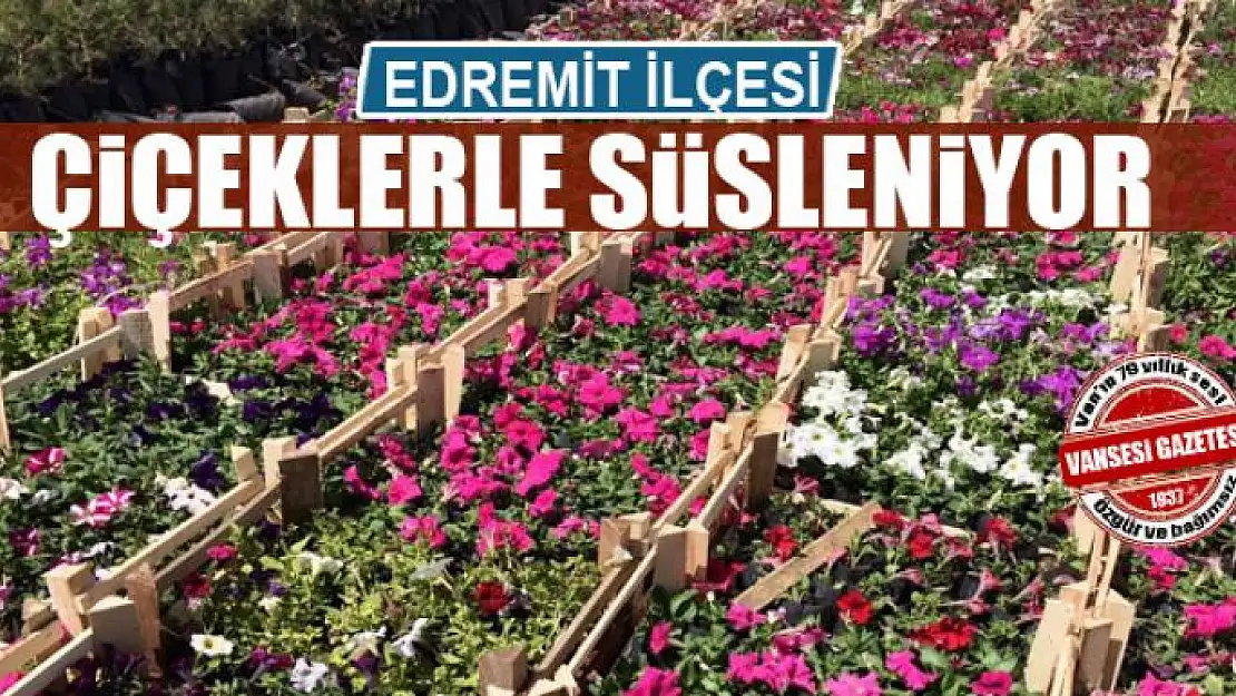 Edremit çiçeklerle süsleniyor