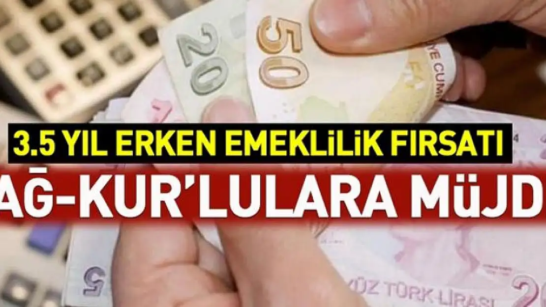 Bağ-Kur'lulara müjde! 3,5 yıl SSK'lı çalışana erken emeklilik fırsatı