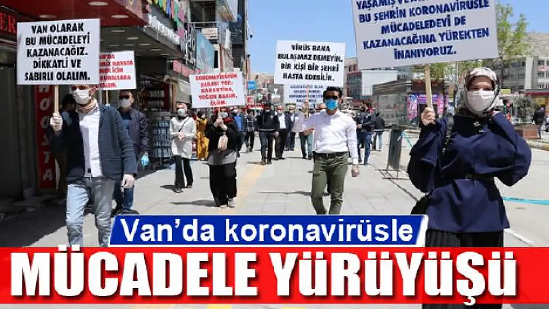 Van'da koronavirüsle mücadele yürüyüşü