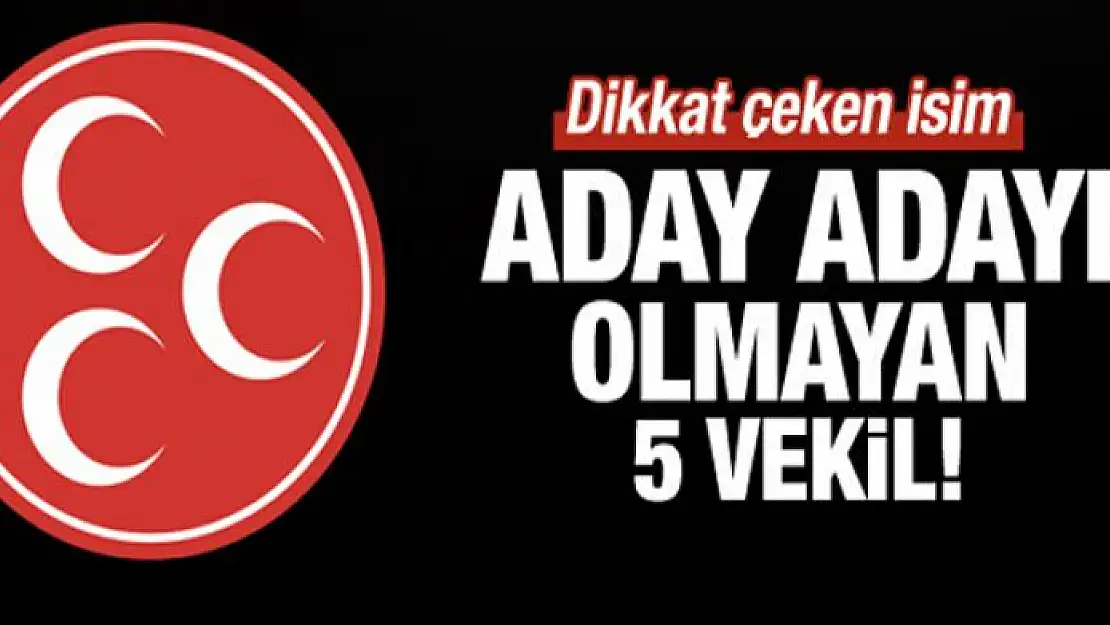 MHP'de aday adayı olmayan 5 isim dikkat çekti