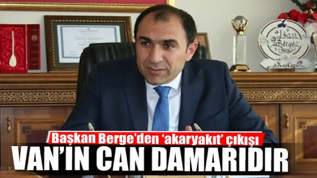 Başkan Berge'den 'akaryakıt' çıkışı