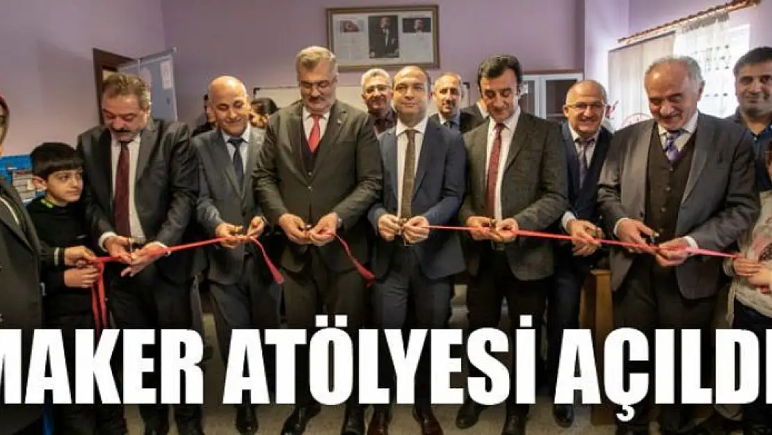 MAKER ATÖLYESİ AÇILDI