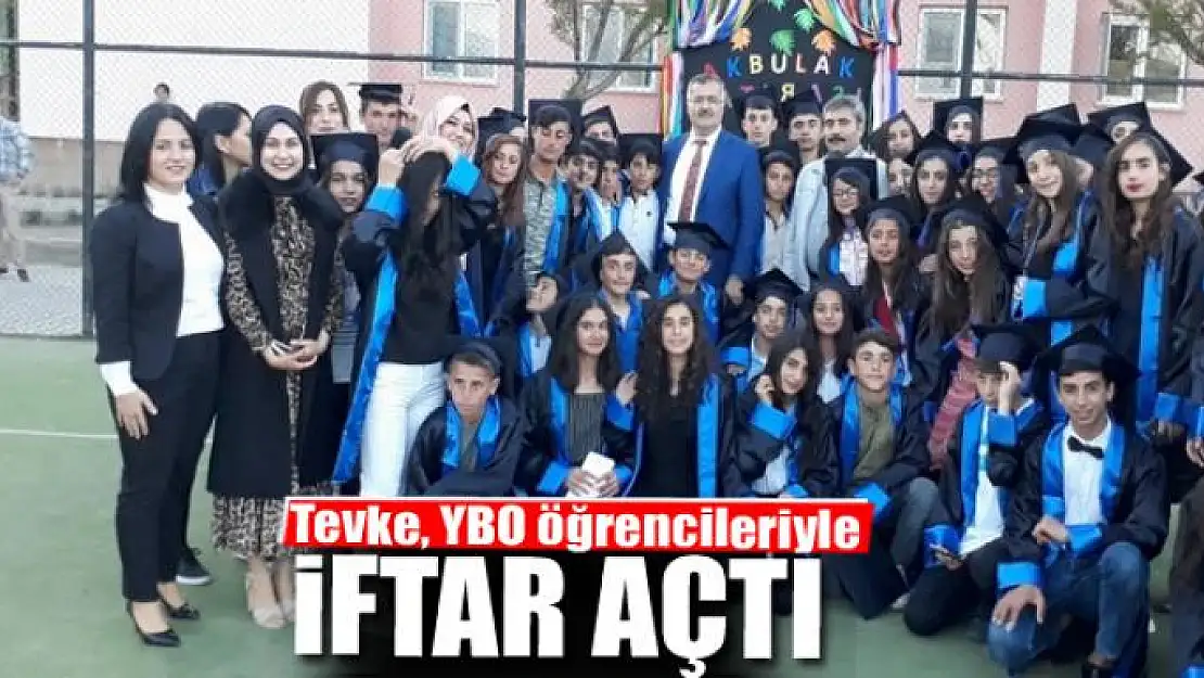 Müdür Tevke, YBO öğrencileriyle iftar açtı