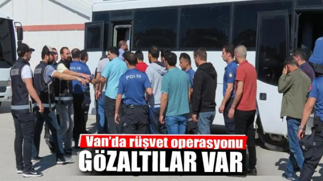 Van'da rüşvet operasyonu