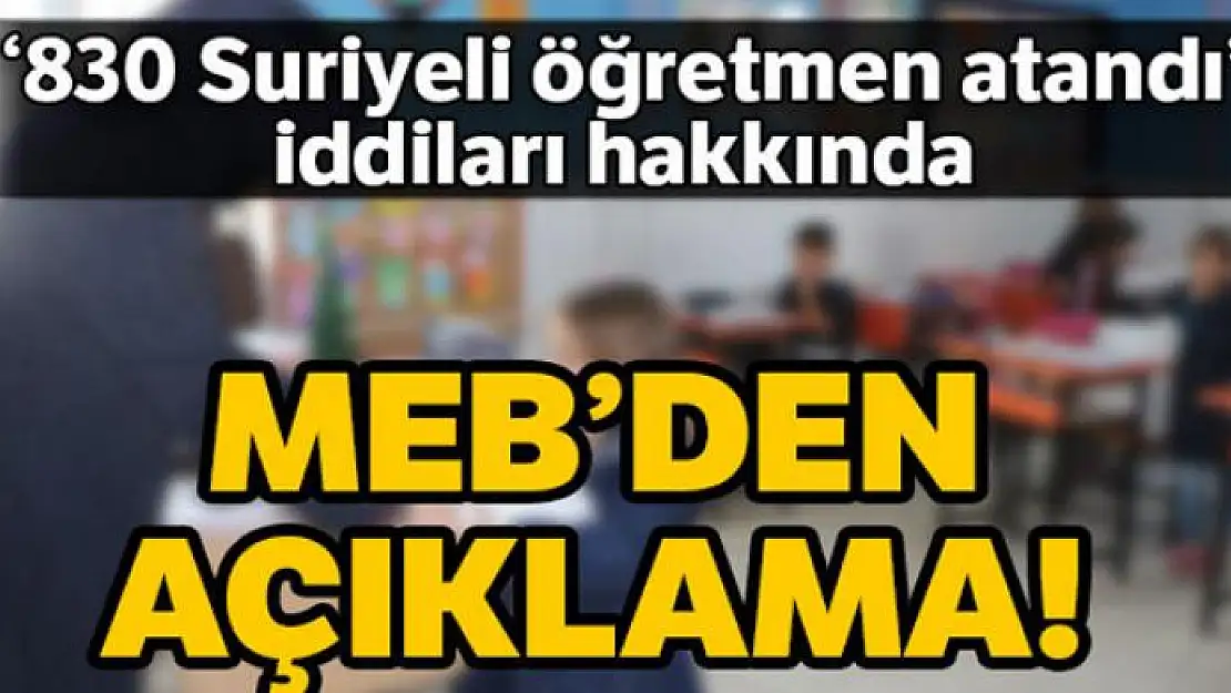 MEB'den '830 Suriyeli öğretmen atandığı' iddiasına açıklama