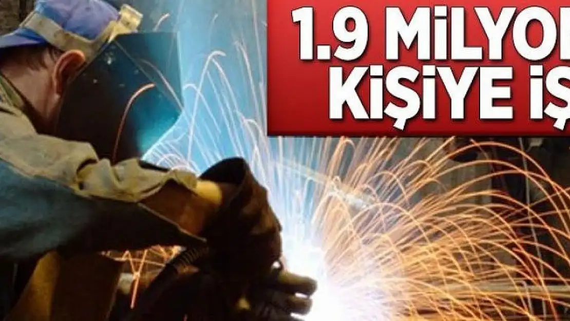 1.9 milyon kişiye iş 