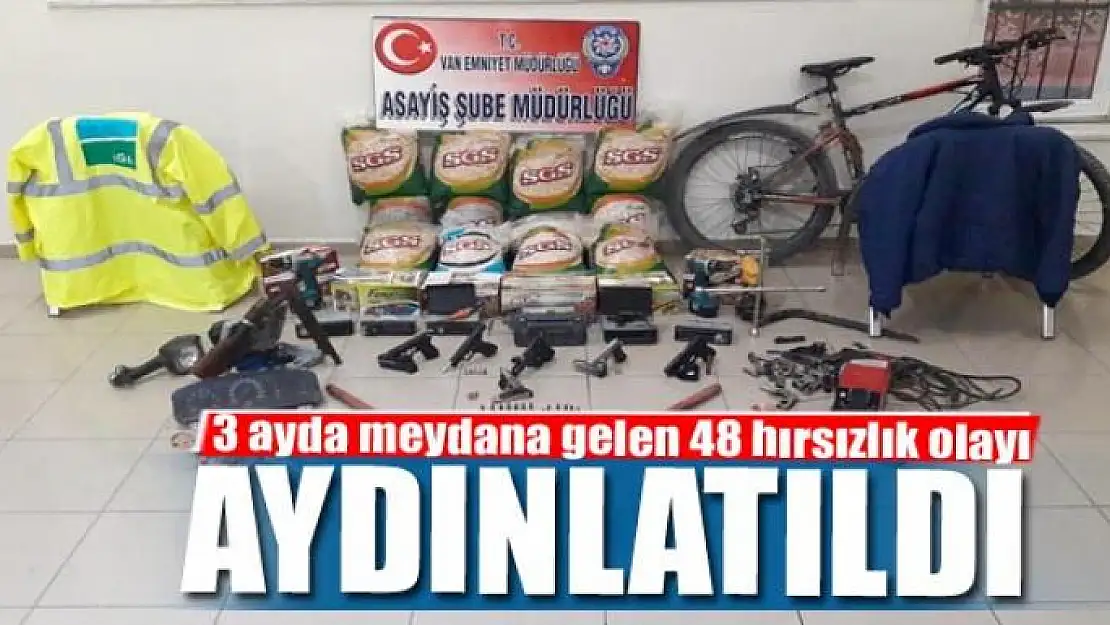 3 ayda meydana gelen 48 hırsızlık olayı aydınlatıldı 