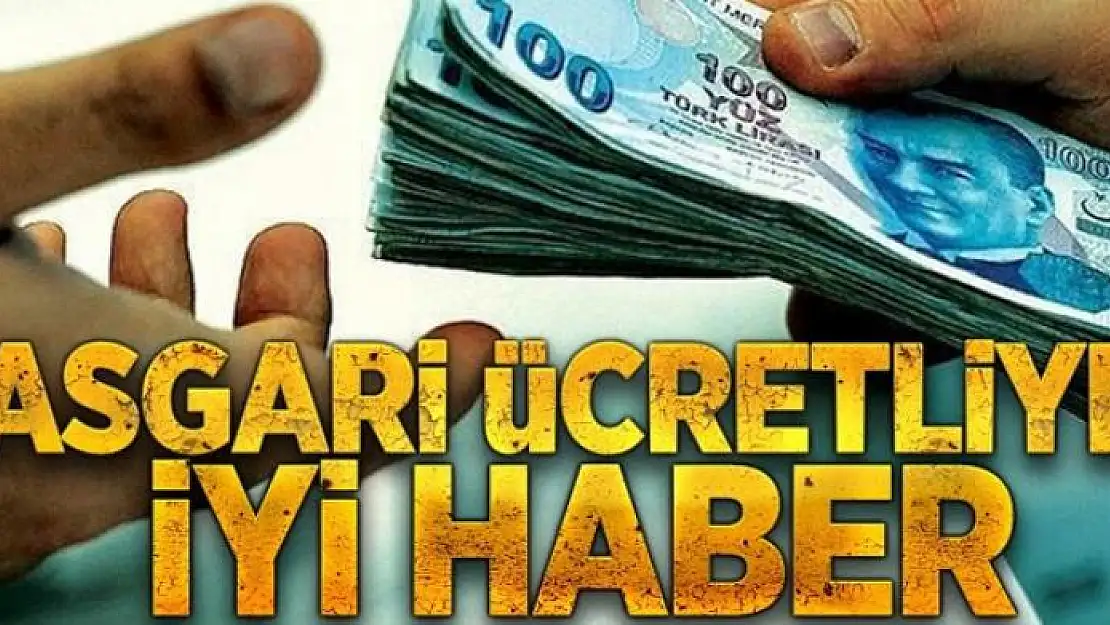 Asgari ücretliye iyi haber 