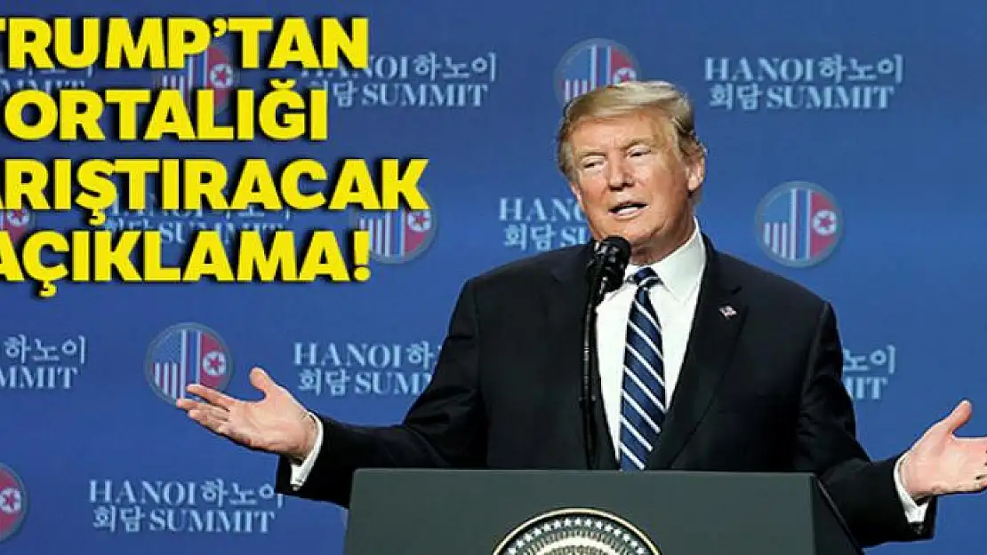 Trump'tan ortalığı karıştıracak açıklama