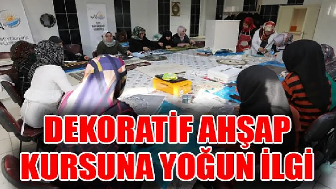 Dekoratif ahşap kursuna yoğun ilgi