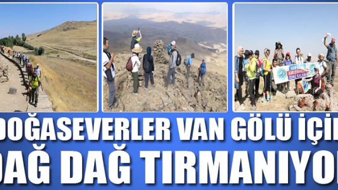 Doğaseverler Van Gölü için dağ dağ tırmanıyor