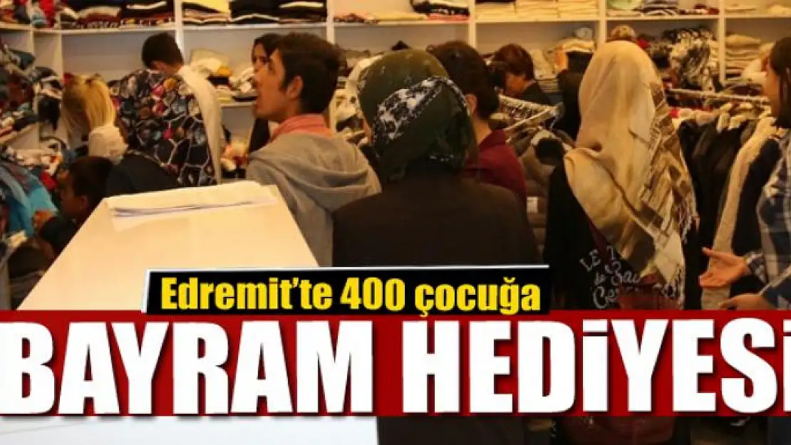 Edremit'te 400 çocuğa bayram hediyesi