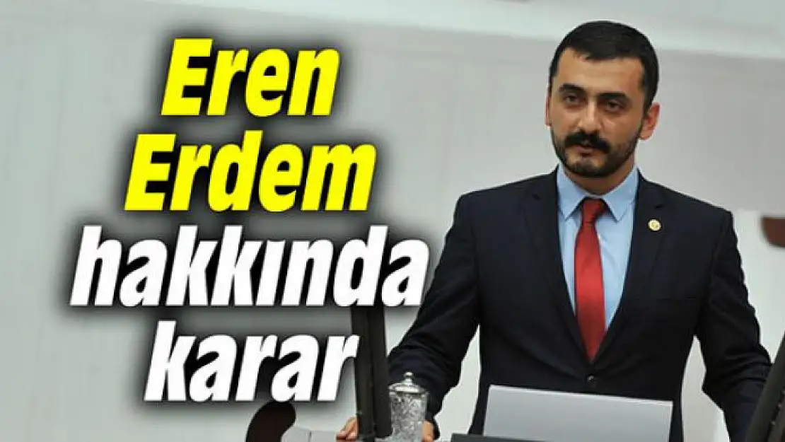 Eren Erdem'in tutukluluğuna yapılan itiraz reddedildi