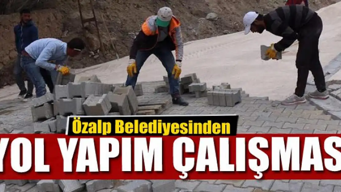 Özalp Belediyesinden yol yapım çalışması