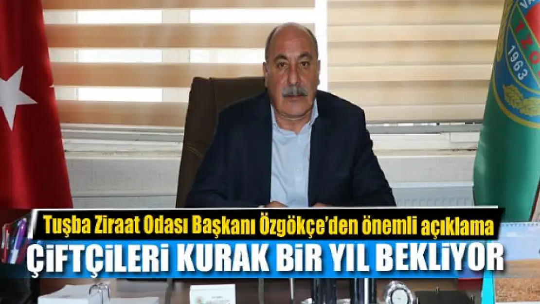 ÇİFTÇİLERİ KURAK BİR YIL BEKLİYOR