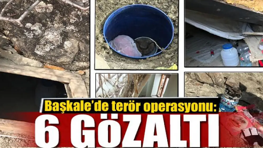 Başkale'de terör operasyonu: 6 gözaltı