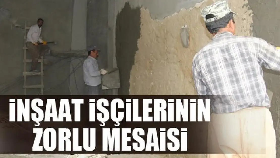 İnşaat işçilerinin zorlu mesaisi