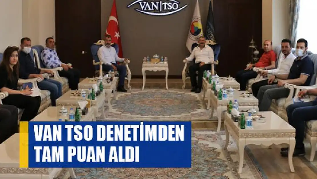 Van TSO denetimden tam puan aldı