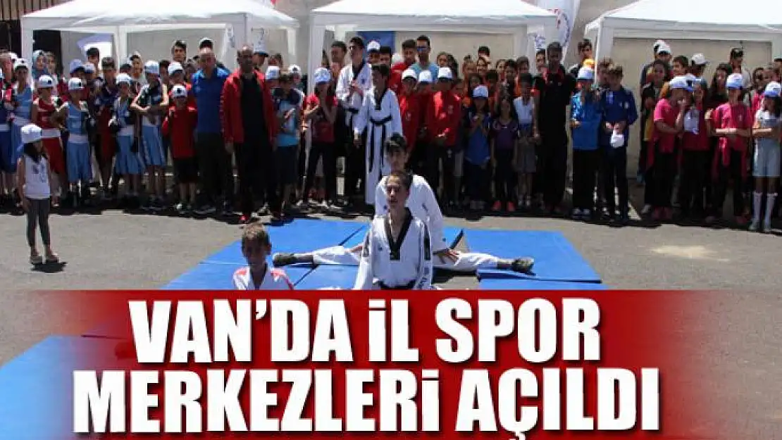 Van'da il spor merkezleri açıldı