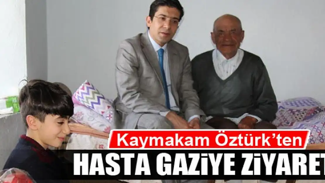  Kaymakam Öztürk'ten hasta gaziye ziyaret