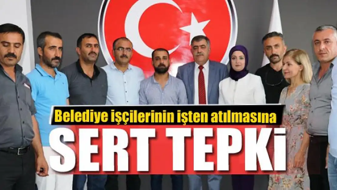 Belediye işçilerinin işten atılmasına tepki