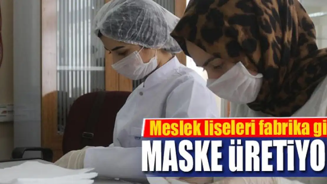 Meslek liseleri fabrika gibi maske üretiyor