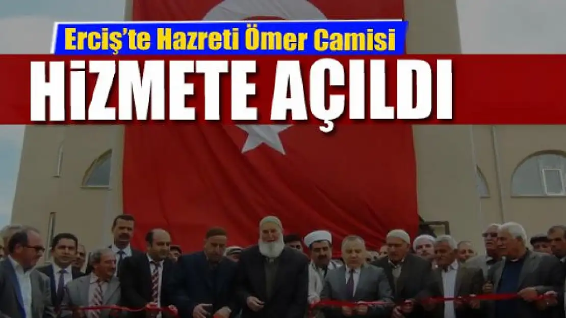 Erciş'te Hazreti Ömer Camisi hizmete açıldı