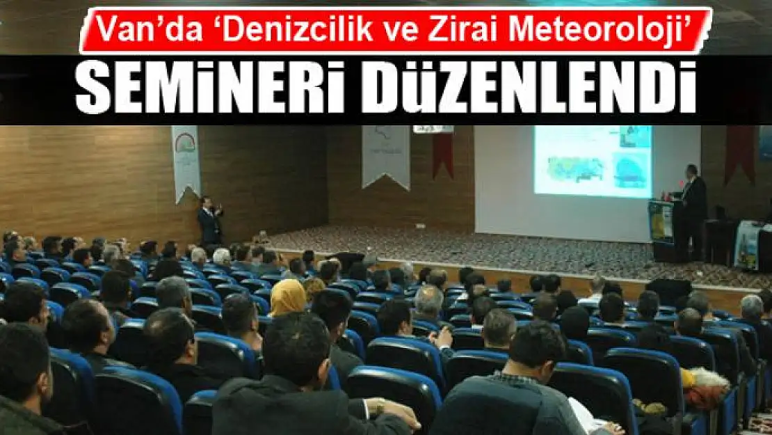 Van'da 'Denizcilik ve Zirai Meteoroloji' semineri