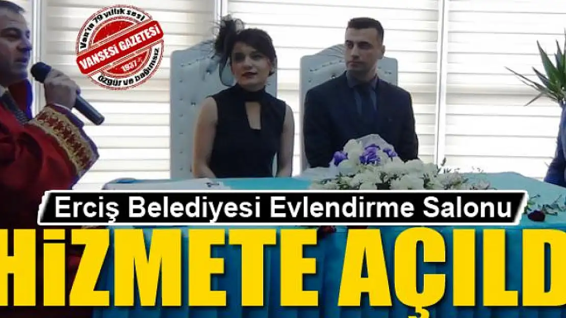 Erciş Belediyesi Evlendirme Salonu hizmete açıldı