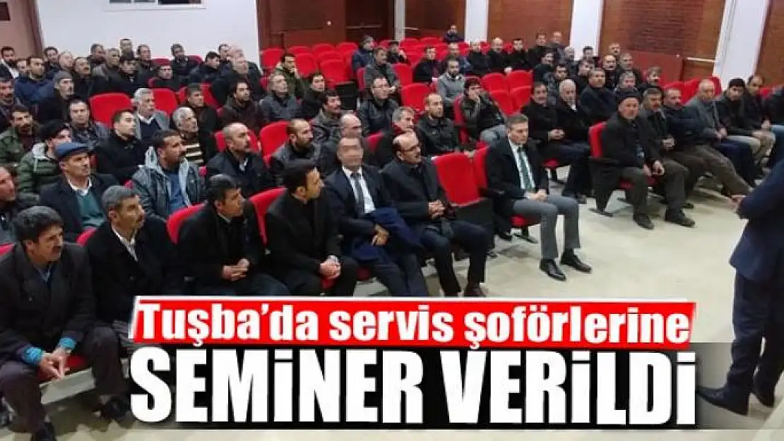 Tuşba'da servis şoförlerine seminer