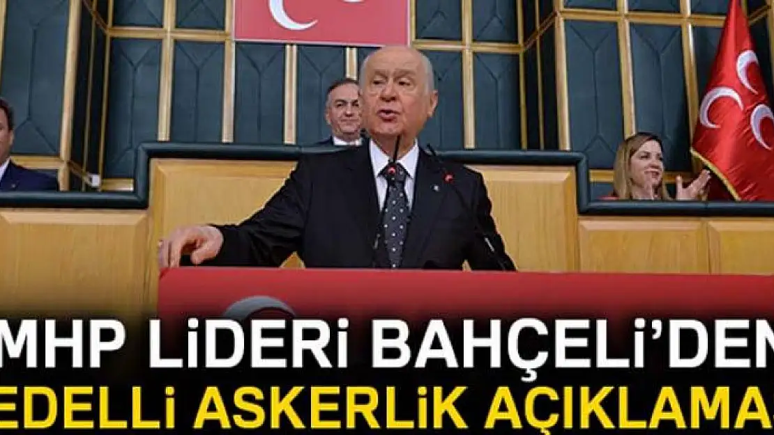 MHP Lideri Bahçeli'den 'bedelli' çıkışı