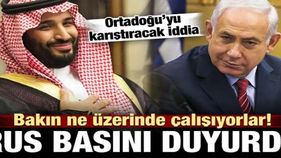 Rus basını yazdı! İsrail, Suudi Arabistan'a...