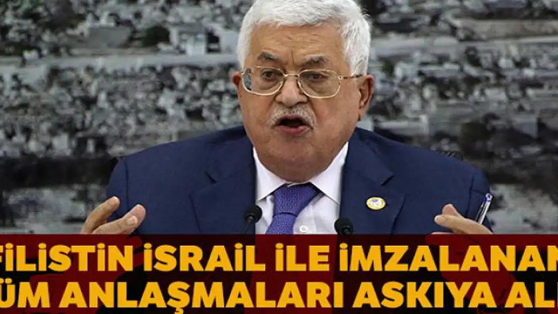 Filistin Devlet Başkanı Abbas: 'İsrail ile yapılan tüm anlaşmalar askıya aldık'